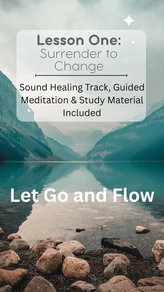 LESSON #1: Surrender To Change: Sound Healing Track + Guided Meditation Bundle