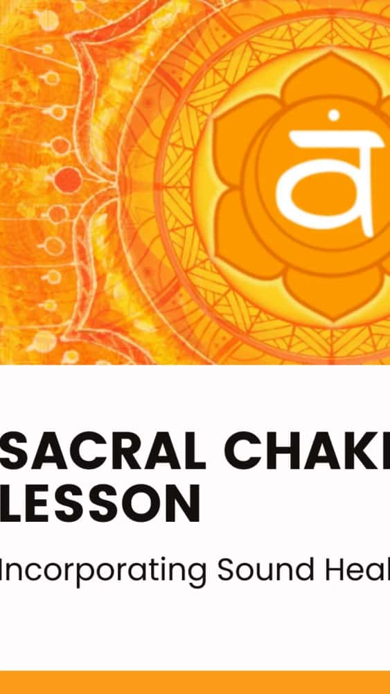 Sacral Chakra Lesson