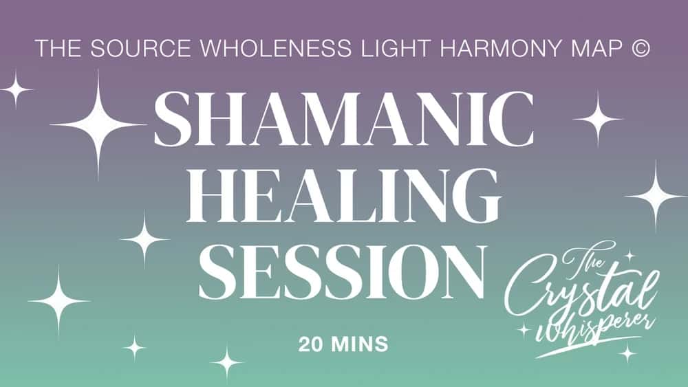 Free Shamanic Healing Taster Session - The Source Wholeness Light Harmony Map ©