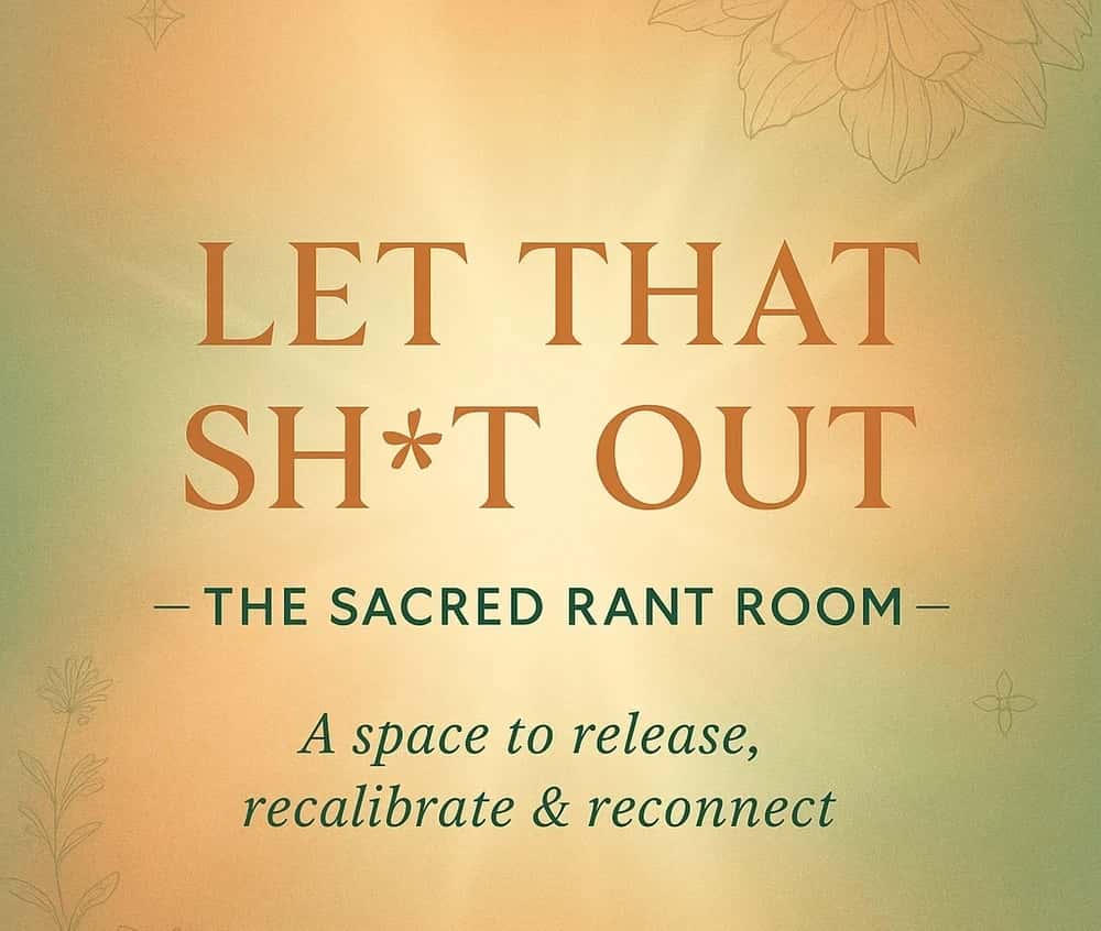 Let That Sh*t Out Sacred Rant Room