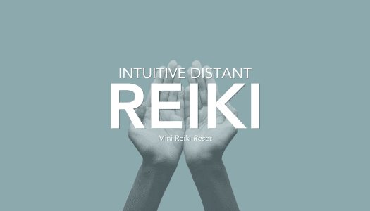 Intuitive Distant Reiki | Mini Reset